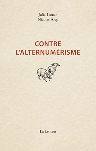 Beispielbild fr Contre l'alternumrisme (NED 2023): Pourquoi nous ne vous proposerons pas d cogestes numriques ni de solutions pour une dmocratie numrique zum Verkauf von medimops