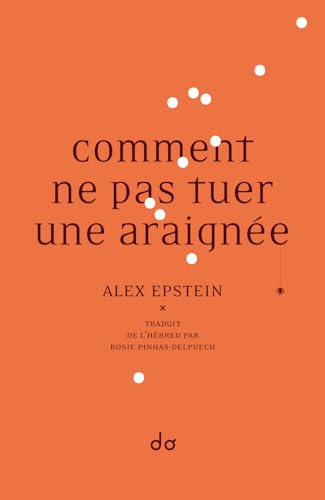 Beispielbild fr Comment ne pas tuer une araignee [Broch] Epstein, Alex et Pinhas-Delpuech, Rosie zum Verkauf von BIBLIO-NET