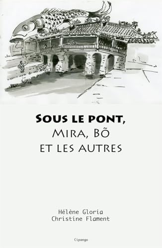 Beispielbild fr Sous le pont, Mira, Bo et les autres zum Verkauf von medimops