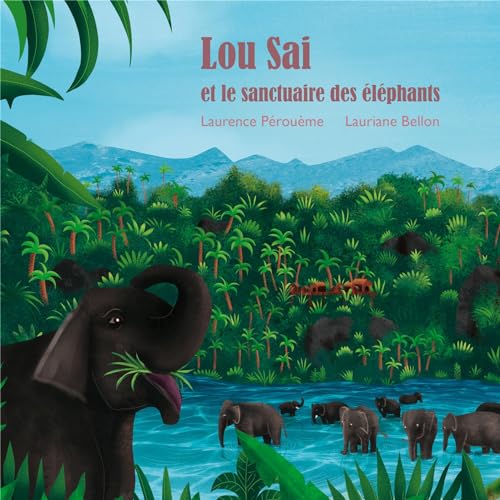 Beispielbild fr LOU SAI ET LE SANCTUAIRE DES ELEPHANTS. zum Verkauf von Gallix