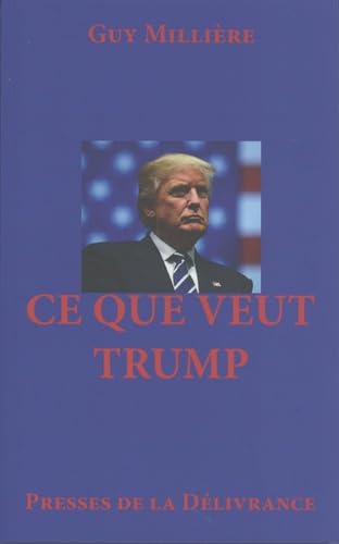 Stock image for Ce que veut Trump for sale by Ammareal