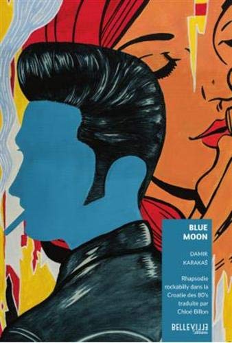 Beispielbild fr Blue Moon : Rhapsodie rockabilly dans la Croatie des 80's zum Verkauf von medimops
