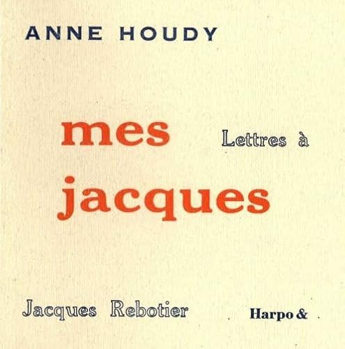 Beispielbild fr mes jacques: Lettres  Jacques Rebotier zum Verkauf von Gallix