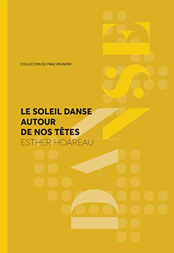 Stock image for Esther Hoareau: Le soleil danse autour de nos ttes for sale by Gallix