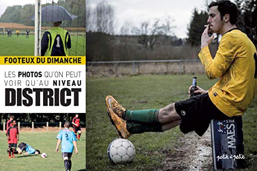 Beispielbild fr Footeux du dimanche : Les photos qu'on peut voir qu'au niveau district zum Verkauf von medimops