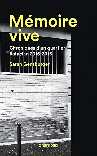 9791095772163: Mmoire vive: Chroniques d'un quartier, Bataclan 2015-2016