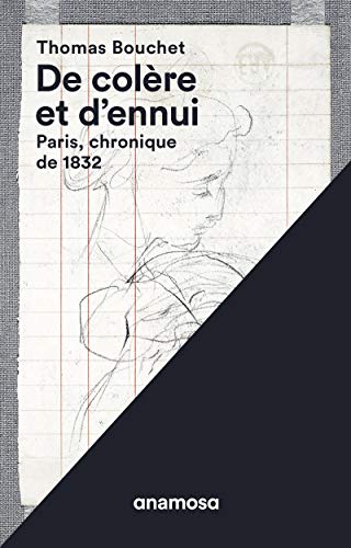 Beispielbild fr De colre et d'ennui - Paris, chronique de 1832 zum Verkauf von medimops