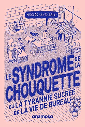 Beispielbild fr Le syndrome de la chouquette - Ou la tyrannie sucre de la vie de bureau zum Verkauf von medimops