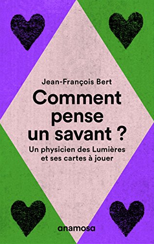 Stock image for Comment pense un savant ? - Un physicien des Lumires et ses cartes  jouer [Broch] Bert, Jean-Franois for sale by BIBLIO-NET