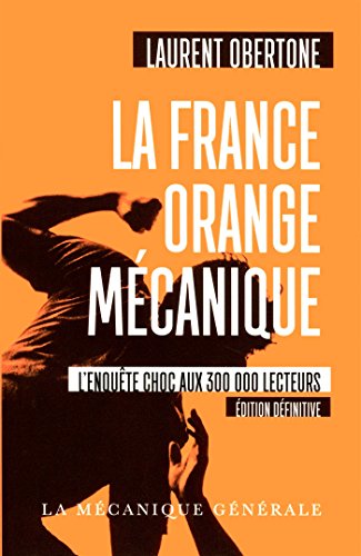 Beispielbild fr La France Orange Mcanique - Edition dfinitive zum Verkauf von medimops