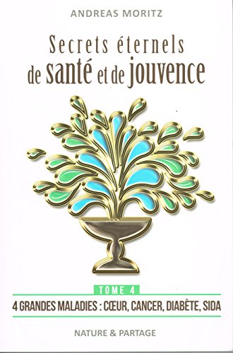 Beispielbild fr Secrets eternels de sante et de jouvence Vol 4 Quatre grandes zum Verkauf von Librairie La Canopee. Inc.