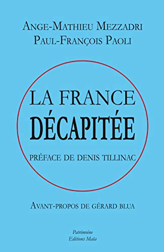 Beispielbild fr La France dcapite zum Verkauf von LiLi - La Libert des Livres