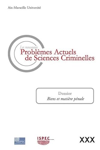 Stock image for Les nouveaux Problmes Actuels de Sciences Criminelles XXX: Biens et matire pnale (Tome 30) for sale by Gallix