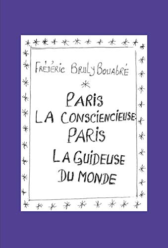 Imagen de archivo de Paris la Consciencieuse : Paris la Guideuse du monde a la venta por Gallix