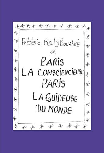 Stock image for Paris la Consciencieuse : Paris la Guideuse du monde for sale by Gallix