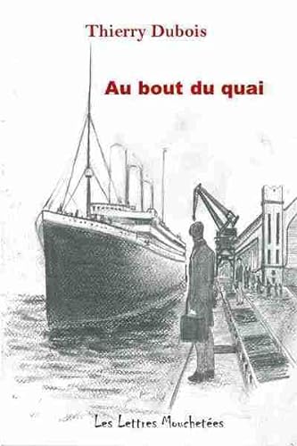 Beispielbild fr Au Bout Du Quai zum Verkauf von Gallix