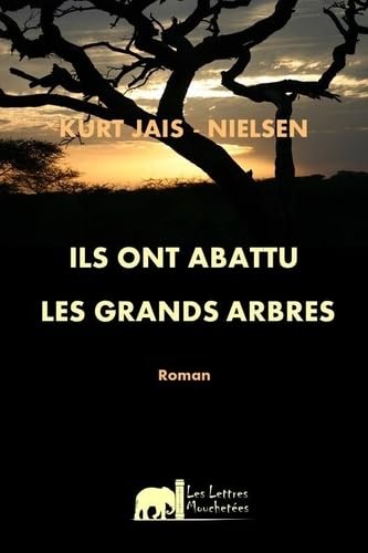 Stock image for Ils ont abattu les grands arbres for sale by Gallix
