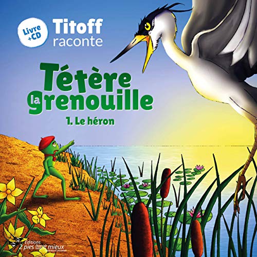 Stock image for TETERE LA GRENOUILLE 1. LE HERON (Livre+CD) for sale by Ammareal