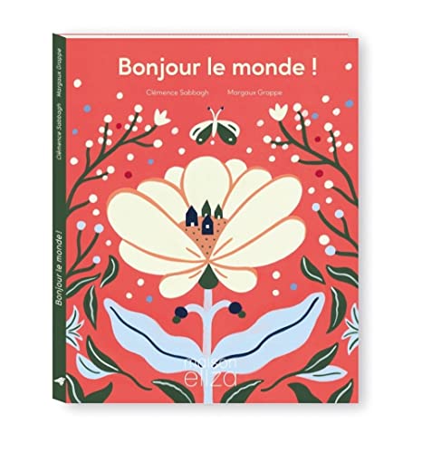 Beispielbild fr Bonjour le monde ! zum Verkauf von Ammareal