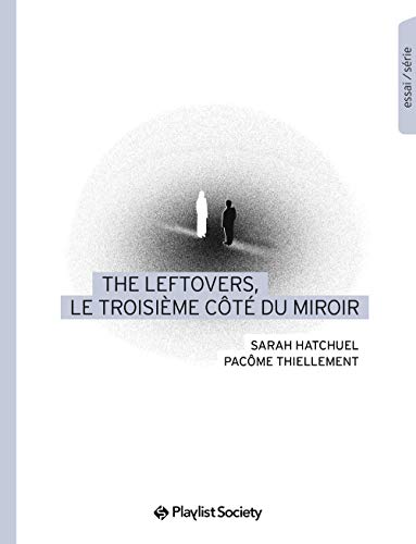 Beispielbild fr The Leftovers, le troisime ct du miroir zum Verkauf von Gallix