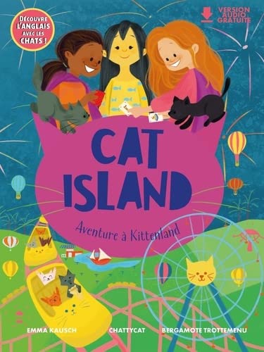 Imagen de archivo de Cat Island : Aventure  Kittenland [Broch] Kausch, Emma et Trottemenu, Bergamote a la venta por BIBLIO-NET