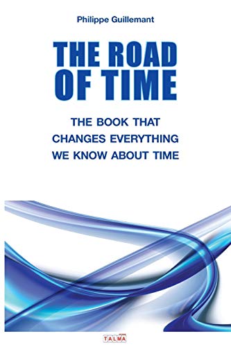 

Road of Time : The Book That Changes Everything We Know About Time