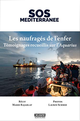 Beispielbild fr Les naufrags de l'enfer : Tmoignages recueillis sur l'Aquarius zum Verkauf von medimops