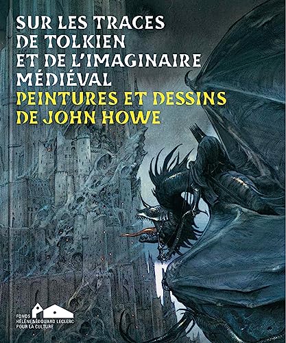 Stock image for Sur les traces de Tolkien et de l'imaginaire mdival: Peintures et dessins de John Howe for sale by Gallix