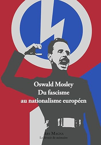 9791096338627: Oswald Mosley: Du fascisme au nationalisme europen