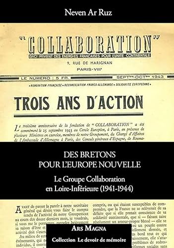 Beispielbild fr Des Bretons pour l?Europe nouvelle: Le Groupe Collaboration en Loire-Infrieure (1941-1944) zum Verkauf von Gallix