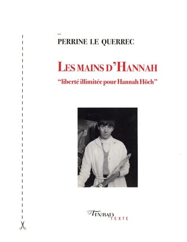 Beispielbild fr Les mains d'Hannah: Libert illimite pour Hannah Hch zum Verkauf von Gallix