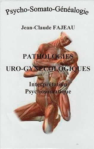 Beispielbild fr Pathologies Uro-Gyncologiques : Interprtation psychosomatique zum Verkauf von medimops