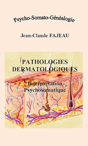 Beispielbild fr Pathologies dermatologiques - interprtation psychosomatique zum Verkauf von Gallix