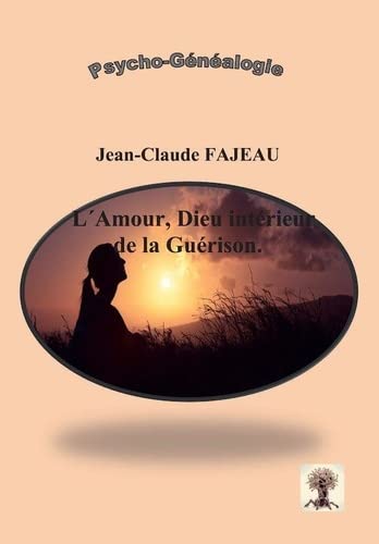 Beispielbild fr L'Amour, Dieu intErieur de la guErison zum Verkauf von Gallix