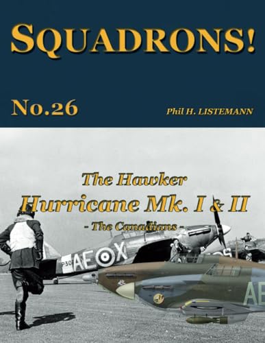 

The Hawker Hurricane Mk I & Mk Ii: the Canadians (squadrons!)