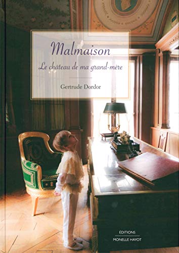 Beispielbild fr Malmaison, Le chteau de ma grand-mre zum Verkauf von Gallix