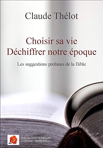 Beispielbild fr Choisir sa vie - Dchiffrer notre poque [Broch] Thlot, Claude zum Verkauf von BIBLIO-NET