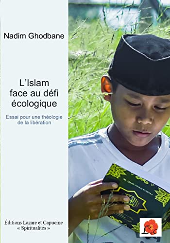 Stock image for L'Islam face au dfi cologique: Essai pour une thologie musulmane de la libration for sale by Gallix