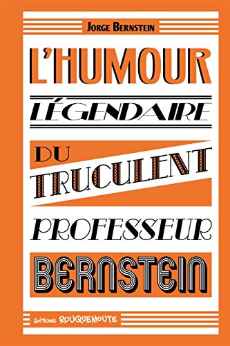 Stock image for L'Humour lgendaire du truculent professeur Bernstein: Tome 3 for sale by Ammareal