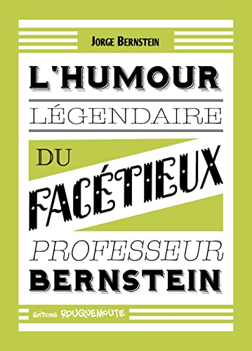 Beispielbild fr L'humour lgendaire du factieux professeur Bernstein [Broch] Bernstein, Jorge zum Verkauf von BIBLIO-NET