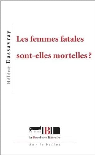 Beispielbild fr Les femmes fatales sont-elles mortelles? zum Verkauf von Ammareal