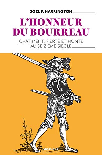 9791096997077: L'honneur du bourreau: Châtiment, fierté et honte au seizième siècle