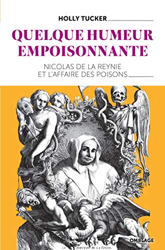 Imagen de archivo de Quelque humeur empoisonnante: Nicolas de la Reynie et laffaire des poisons a la venta por Gallix