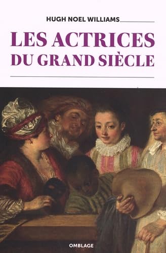 Stock image for Les Actrices Du Grand Sicle for sale by RECYCLIVRE