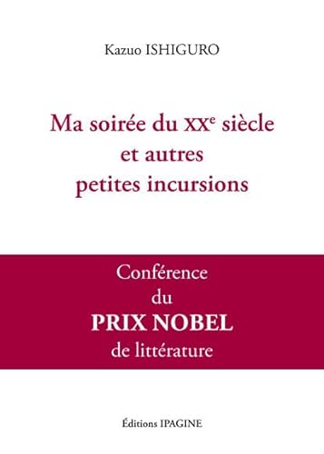 9791097023430: Ma soire du XXe sicle et autres petites incursions: Confrence du prix Nobel de littrature 2017