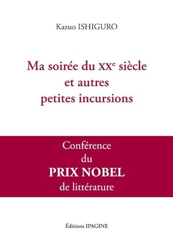 9791097023430: Ma soire du XX sicle et autres petites incursions: Confrence du Prix Nobel de littrature