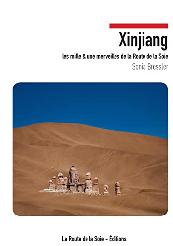 Beispielbild fr Xinjiang : Les mille et une merveilles de la Route de la Soie zum Verkauf von medimops