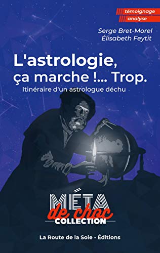 Beispielbild fr L'astrologie, a marche !.Trop: Itinraire d'un astrologue dchu zum Verkauf von medimops