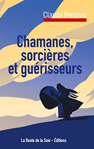 9791097042998: Chamanes, sorcires et gurisseurs