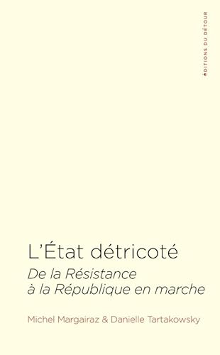 Beispielbild fr L'etat Dtricot : De La Rsistance  La Rpublique En Marche zum Verkauf von RECYCLIVRE